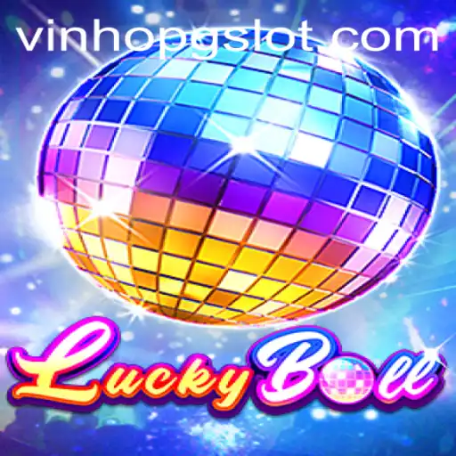 Explore the Thrilling World of LuckyBall: A New Era of Gaming with VINHOPG
