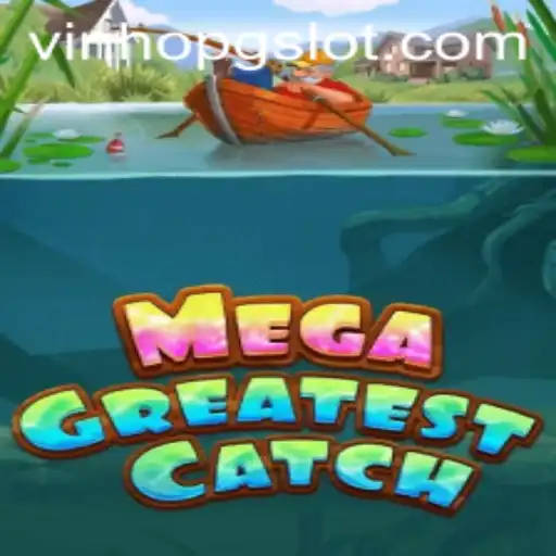 Dive Into MegaGreatestCatch: An Exciting Adventure in Modern Gaming